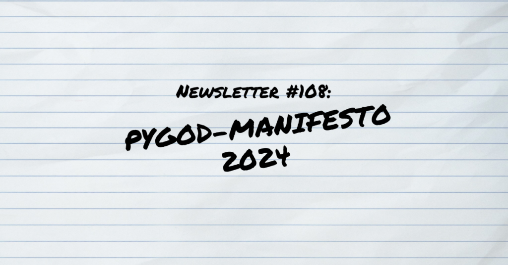 Newsletter #108 PYGOD-MANIFESTO 2024