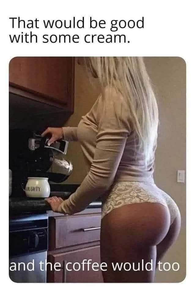 That would be good with some cream and the coffee would to