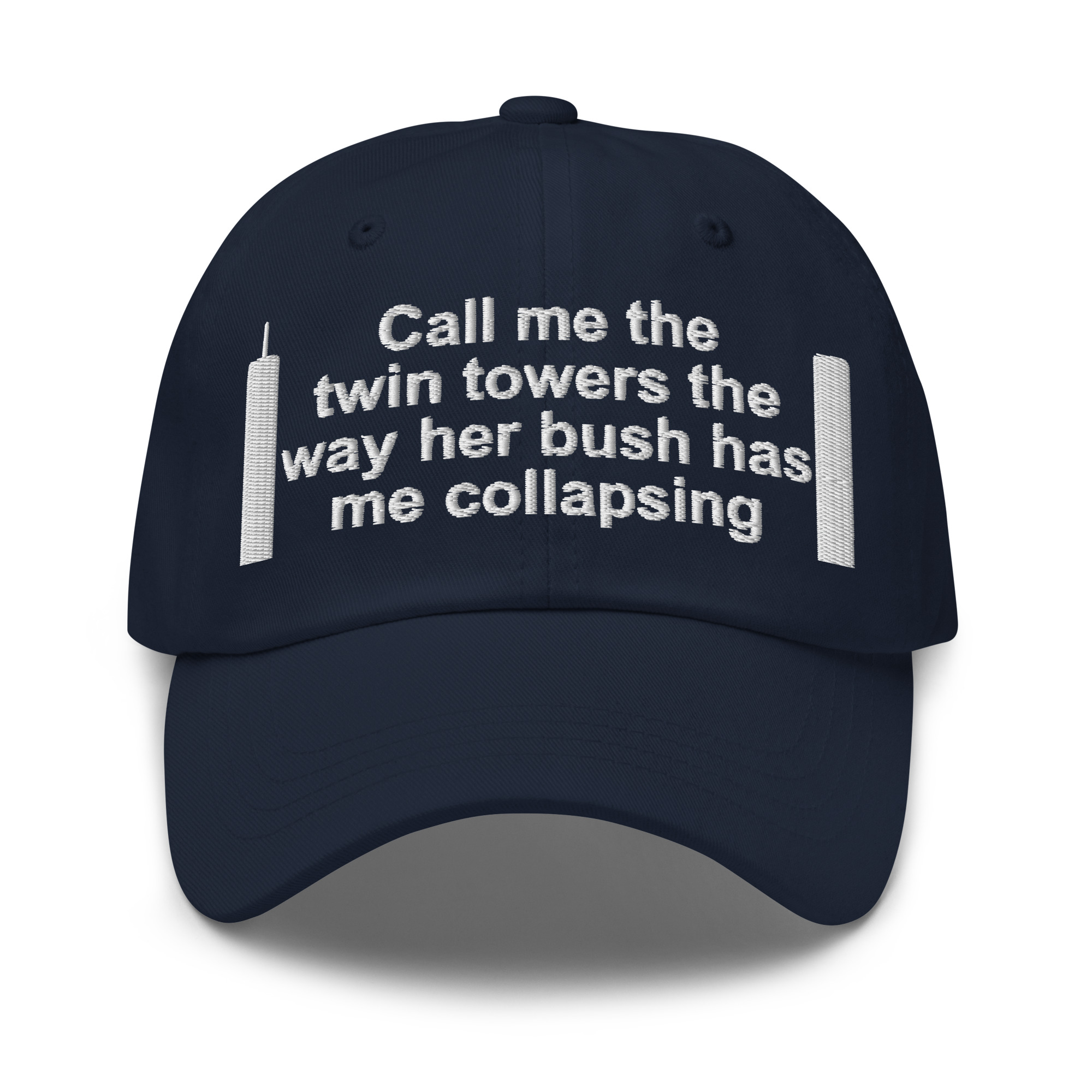 Call Me The Twin Towers The Way Her Bush Has Me Collapsing hat - Image 5