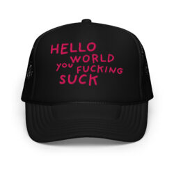 Hello World You Fucking Suck Hat | Pink Embroidery