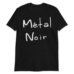Métal Noir (Black Metal) T-Shirt