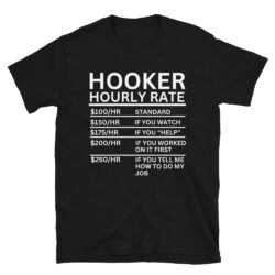 HOOKER Hourly Rate T-Shirt