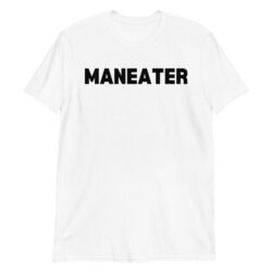 MANEATER Unisex T-Shirt