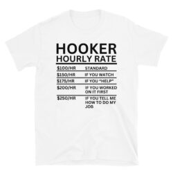 HOOKER Hourly Rate T-Shirt