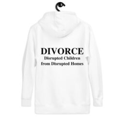 DIVORCE Disrupted Children from Disrupted Homes Hoodie