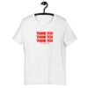 Thank You Thank You Thank You Have a Nice Day shirt