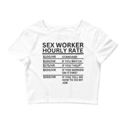 SEX WORKER Hourly Rate Crop Top