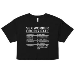 SEX WORKER Hourly Rate Women’s crop top (Relaxed fit)