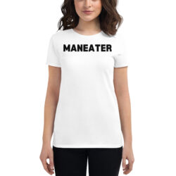 MANEATER Women's T-Shirt