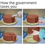 How the government taxes you Tax-meme