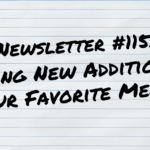 NEWSLETTER #115 Exciting New Additions To Your Favorite Menus