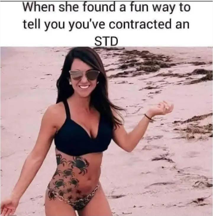 When she found a fun way to tell you you've contracted an STD