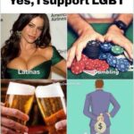 Yes I Support LGBT Latinas Gambling Beer Tax Evasion