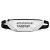 Emotional Baggage Fanny Pack