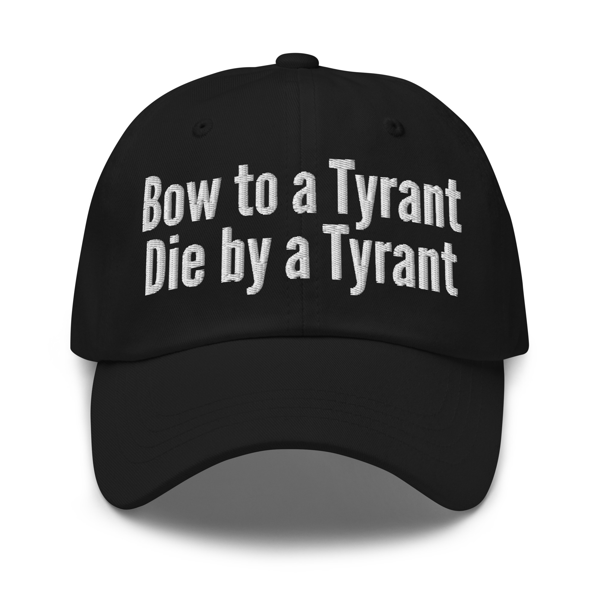Bow to a Tyrant Die by a Tyrant hat - Image 3