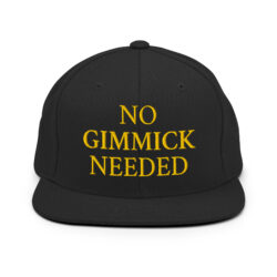 NO GIMMICKS NEEDED EMBROIDERED HAT