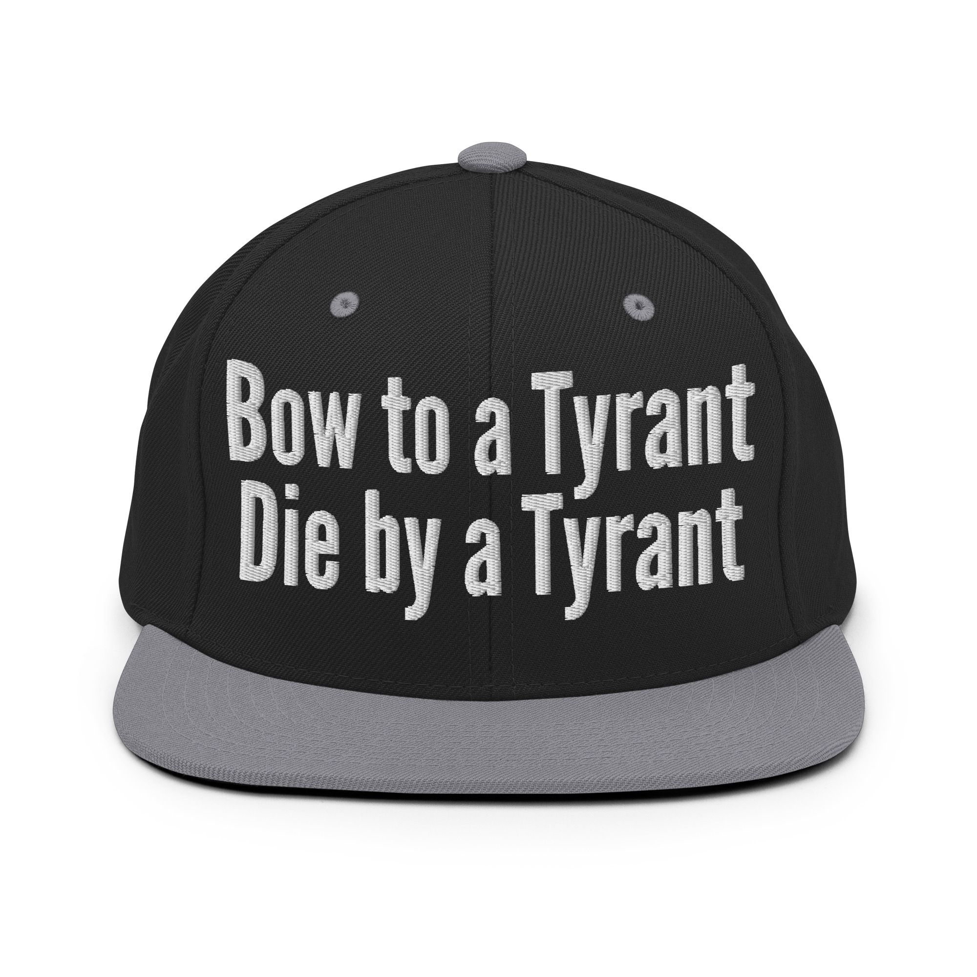 BOW TO A TYRANT DIE BY A TYRANT Snapback Hat (Embroidered) - Image 9