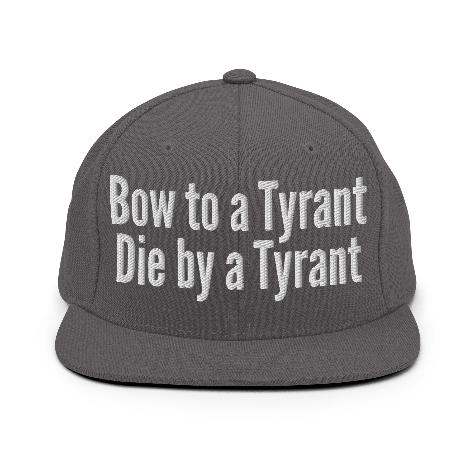 BOW TO A TYRANT DIE BY A TYRANT Snapback Hat (Embroidered) - Image 16
