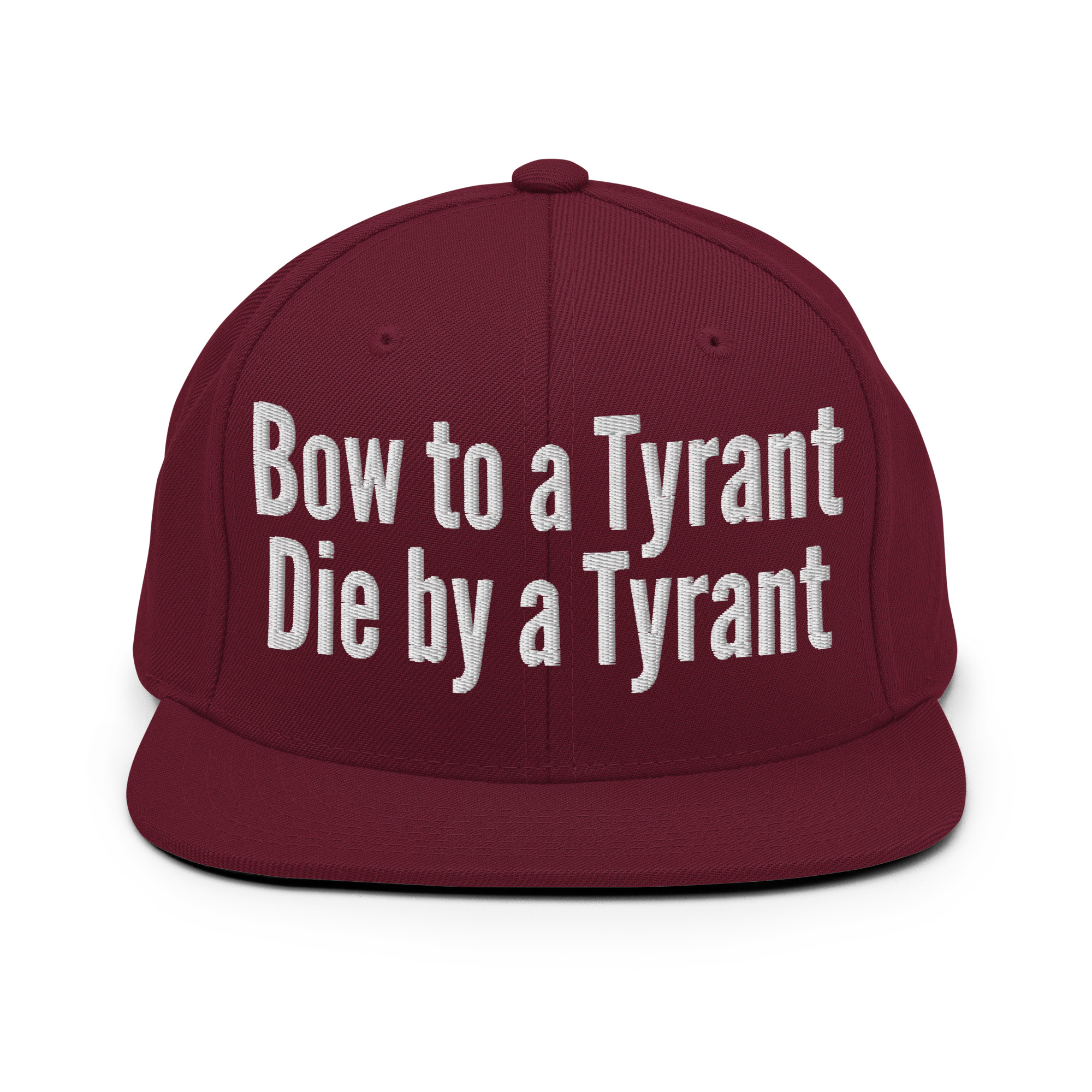 BOW TO A TYRANT DIE BY A TYRANT Snapback Hat (Embroidered) - Image 10