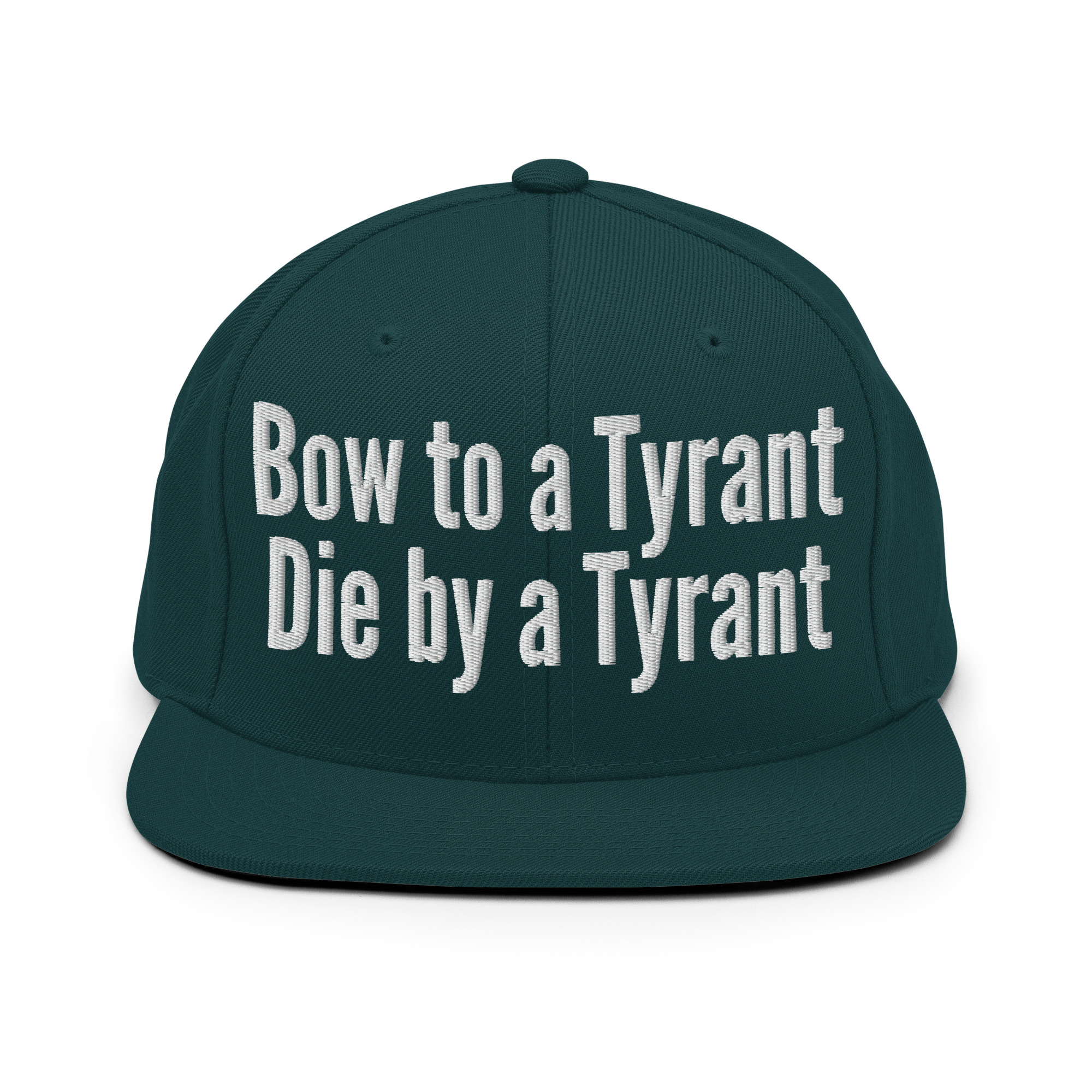 BOW TO A TYRANT DIE BY A TYRANT Snapback Hat (Embroidered) - Image 14