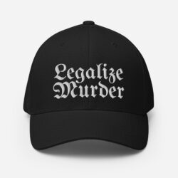 LEGALIZE MURDER Baseball Hat (Embroidered)