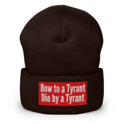 Alternative view of Bow to a Tyrant Die by a Tyrant | Embroidered MAGA-red box logo Beanie