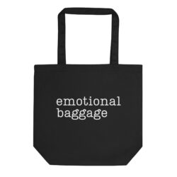 Emotional Baggage Black Eco Tote Bag