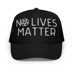 NO LIVES MATTER - Inverted Pentagram Trucker Hat