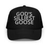 GOD’S SILLIEST GOOSE Trucker Hat (Embroidered)