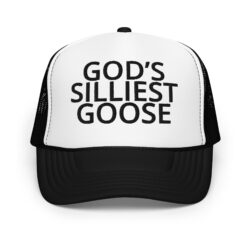 GOD’S SILLIEST GOOSE Embroidered trucker hat