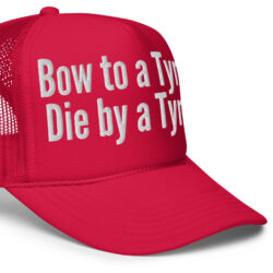 Alternative view of BOW TO A TYRANT DIE BY A TYRANT Embroidered Trucker Hat