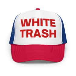 WHITE TRASH Foam Trucker Hat (Embroidered)