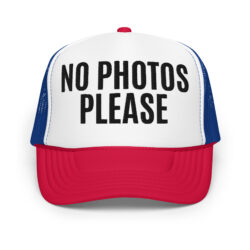 NO PHOTOS PLEASE Trucker Hat (Embroidered black text)