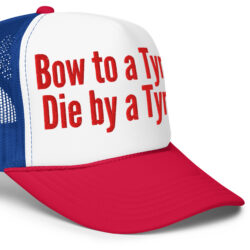 Alternative view of BOW TO A TYRANT DIE BY A TYRANT Trucker Hat (Embroidered)