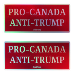 PRO-CANADA ANTI-TRUMP Holographic stickers