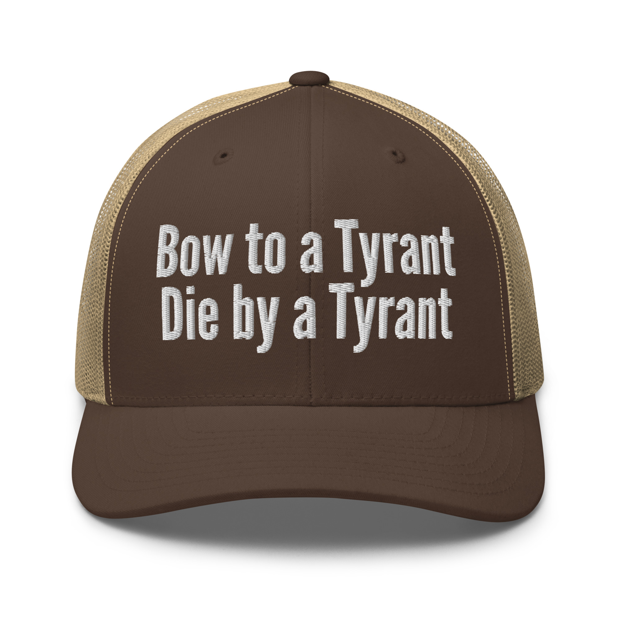 Bow to a Tyrant Die by a Tyrant trucker hat - Image 12