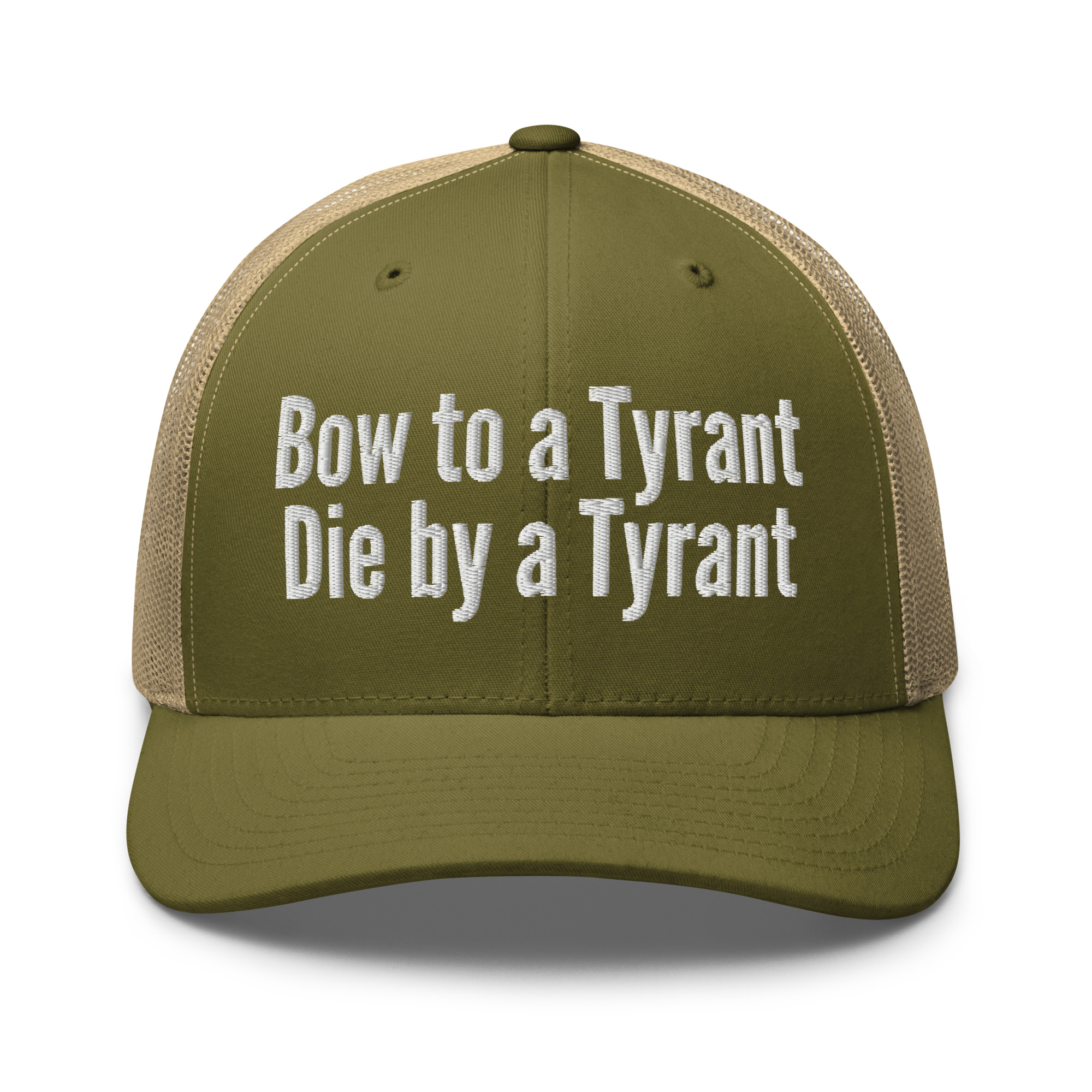 Bow to a Tyrant Die by a Tyrant trucker hat - Image 19
