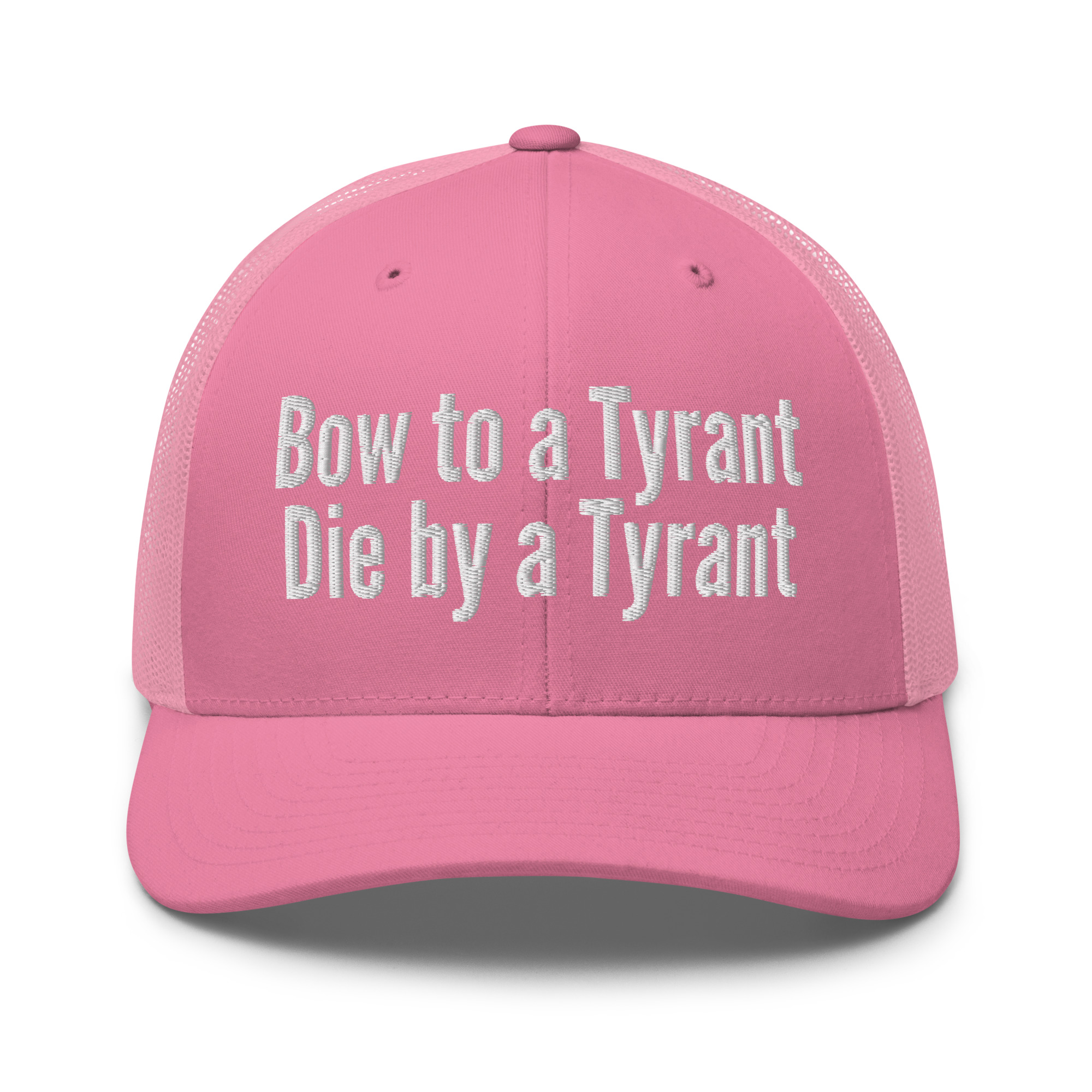 Bow to a Tyrant Die by a Tyrant trucker hat - Image 16