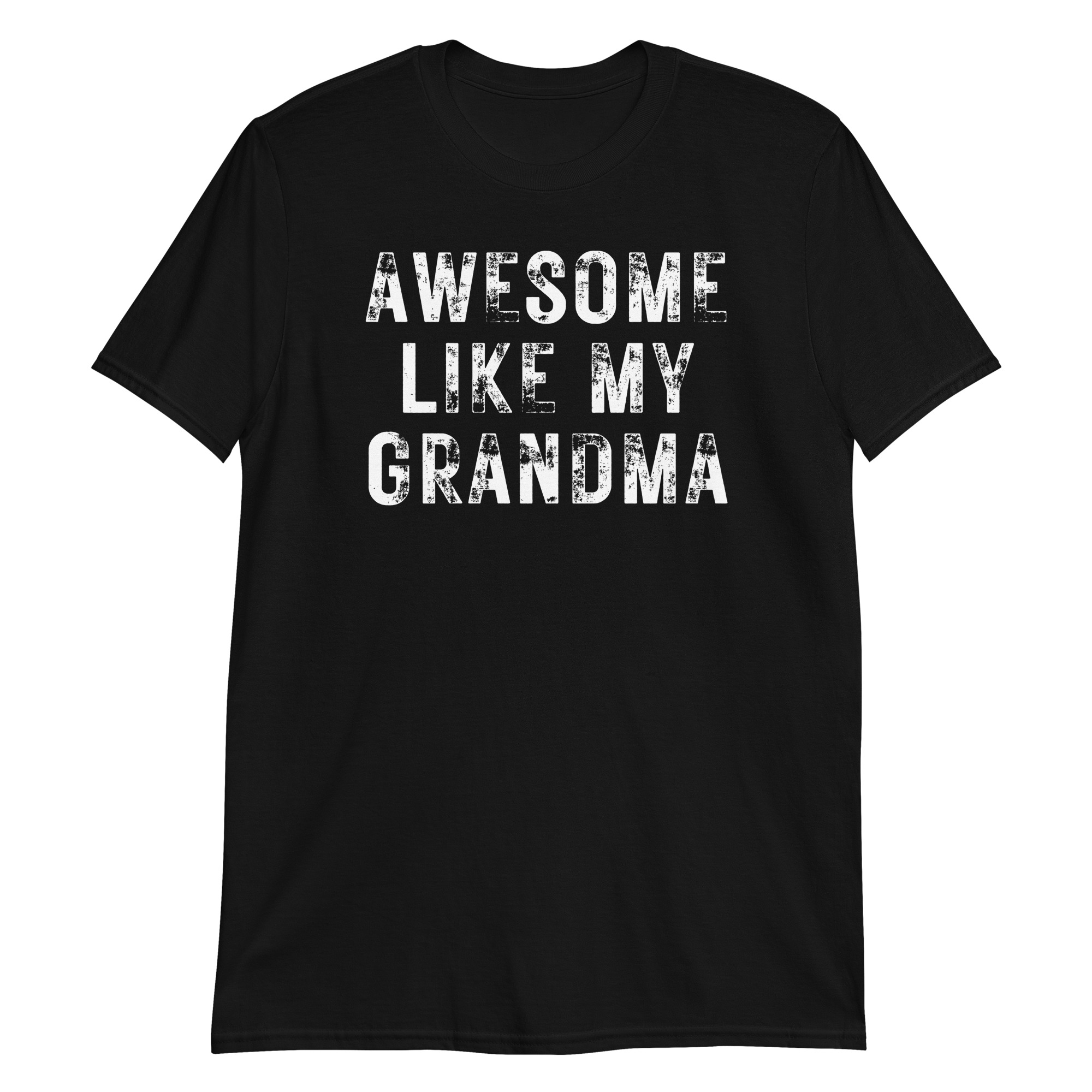 Awesome Like My Grandma (heavily distressed font) T-Shirt