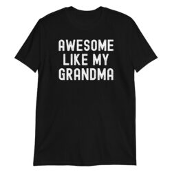 Awesome Like My Grandma (distressed font) T-Shirt