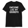 Awesome Like My Grandpa (distressed font) T-Shirt