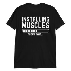 Installing Muscles Loading Bar Please Wait T-Shirt