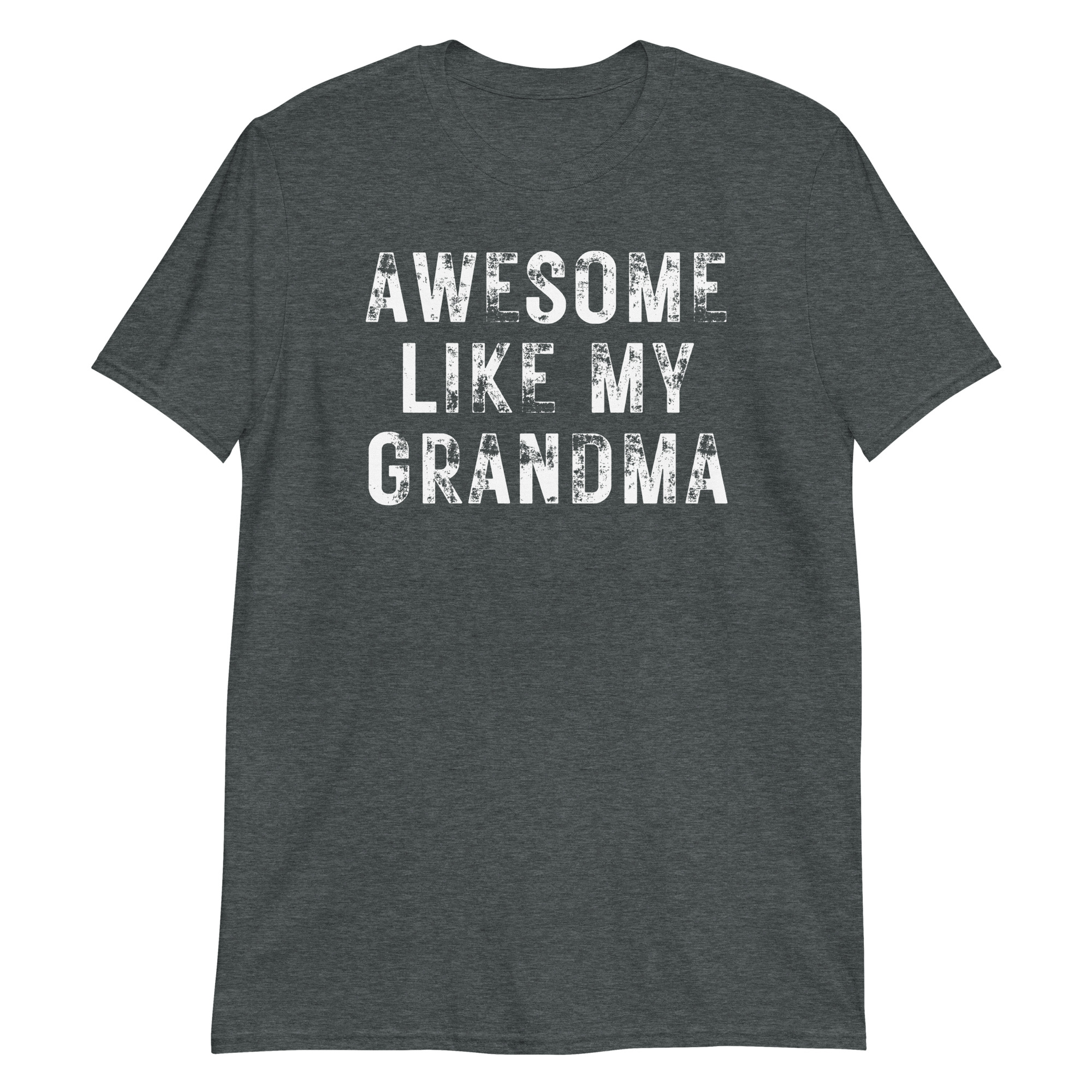 Awesome Like My Grandma (heavily distressed font) T-Shirt - Image 6