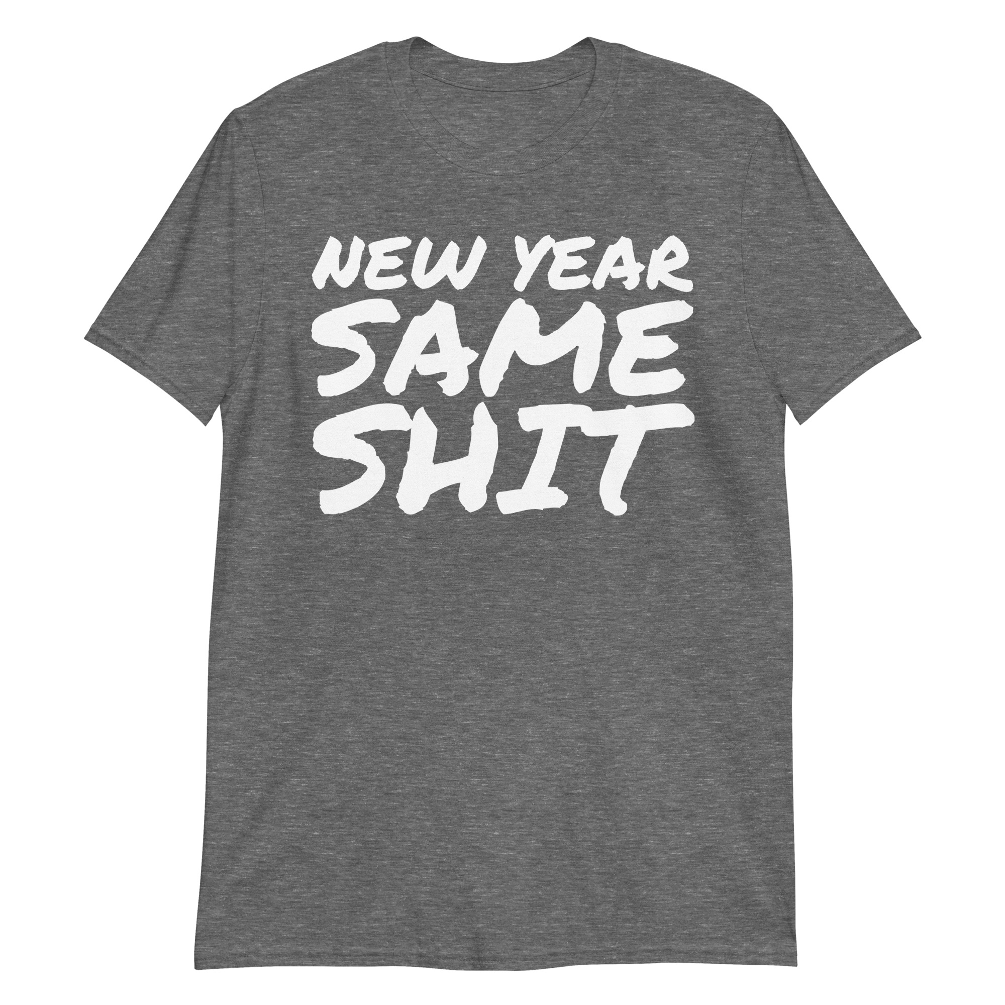NEW YEAR SAME SHIT T-Shirt - Image 10