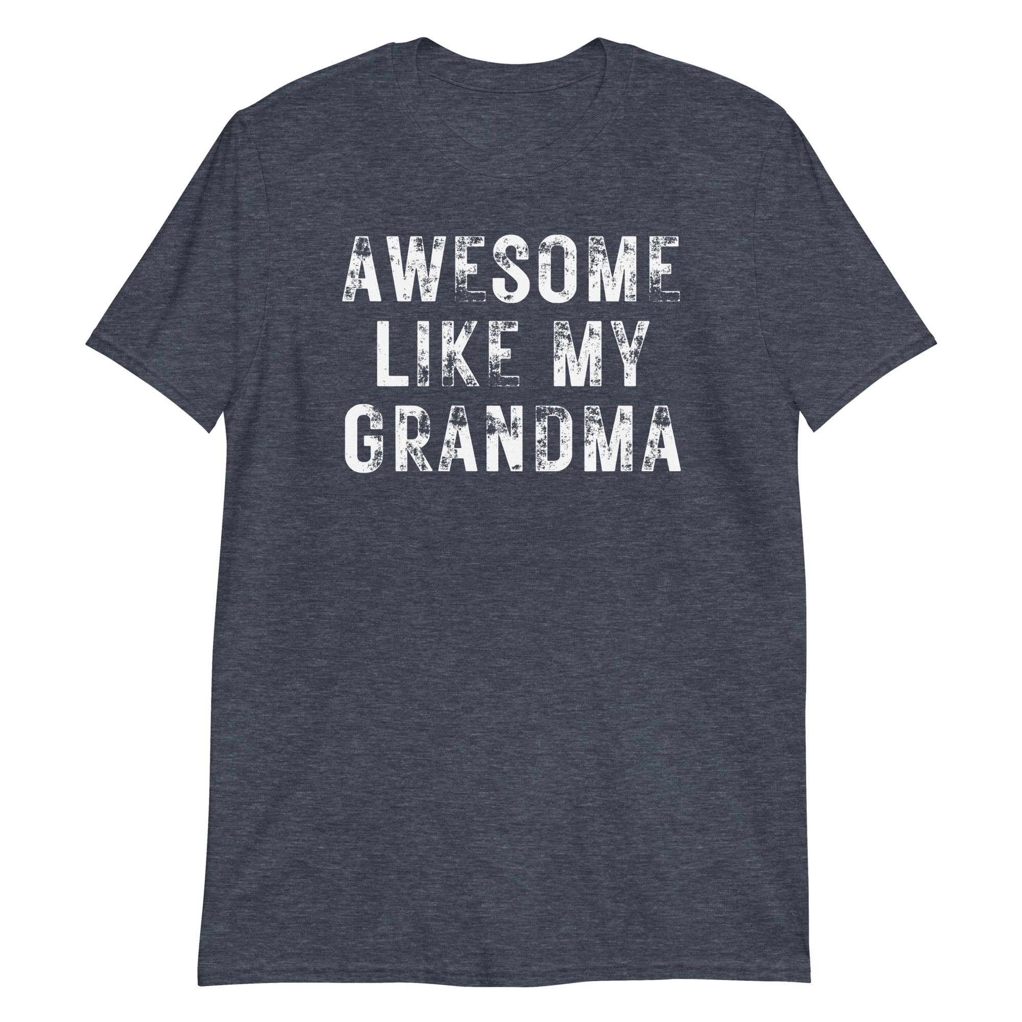 Awesome Like My Grandma (heavily distressed font) T-Shirt - Image 7