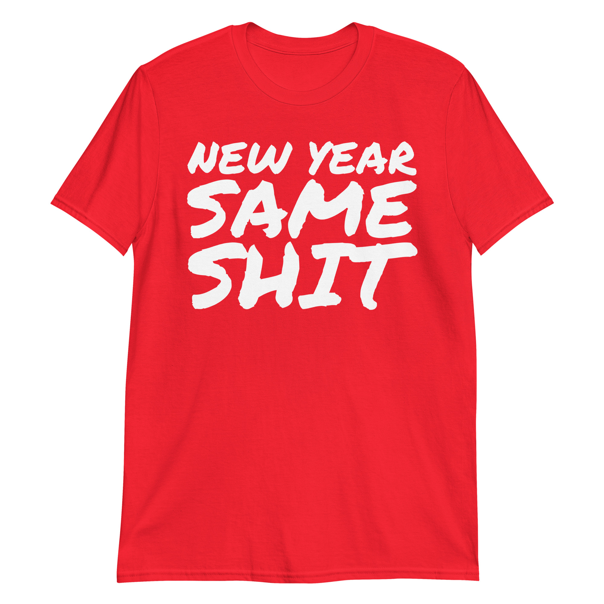 NEW YEAR SAME SHIT T-Shirt - Image 8
