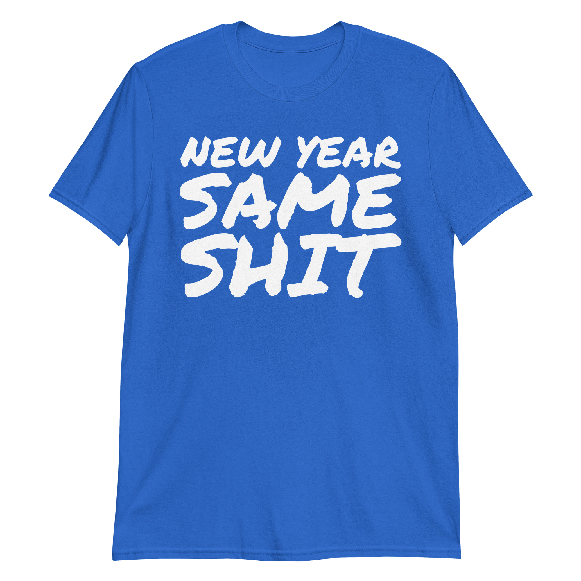 NEW YEAR SAME SHIT T-Shirt - Image 9