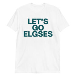 LETβS GO ELGSES (in green font) T-Shirt