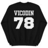 VICODIN 78 Sweatshirt | Prescription Drugs Team Shirts clothing line