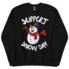 SUPPORT SNOW DAY - Happy Snowman Sweatshirt